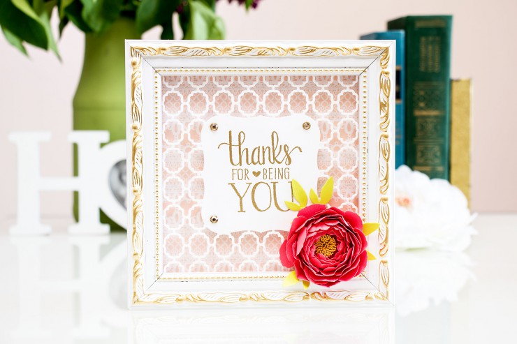 Yana Smakula | Spellbinders Home Decor Frame - Thanks For Being You