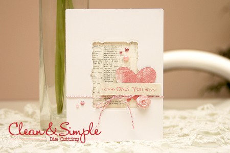 Clean & Simple Die Cutting #1: Only You Card