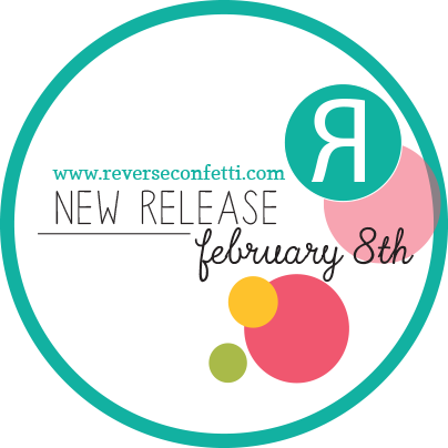 Reverse Confetti | February Release Blog Hop