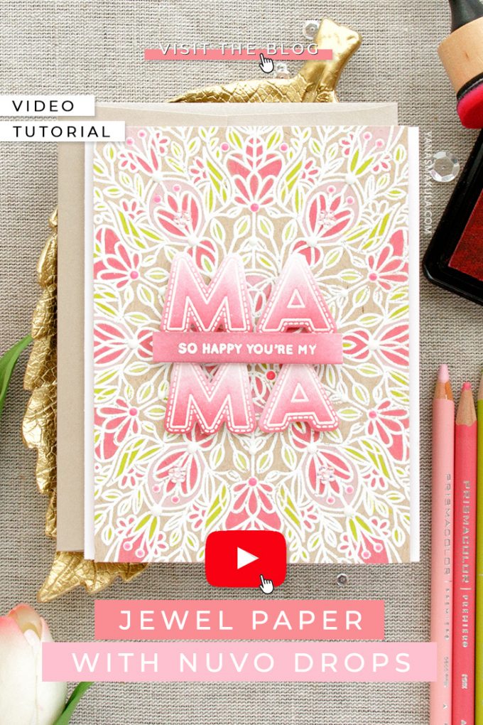 Simon Says Stamp | So Happy You're My Mama Card by Yana Smakula. Handmade Jewel Paper with Nuvo Drops. Featuring Simon Says Cling Rubber Flora Background #cardmaking #stamping #greetingcard