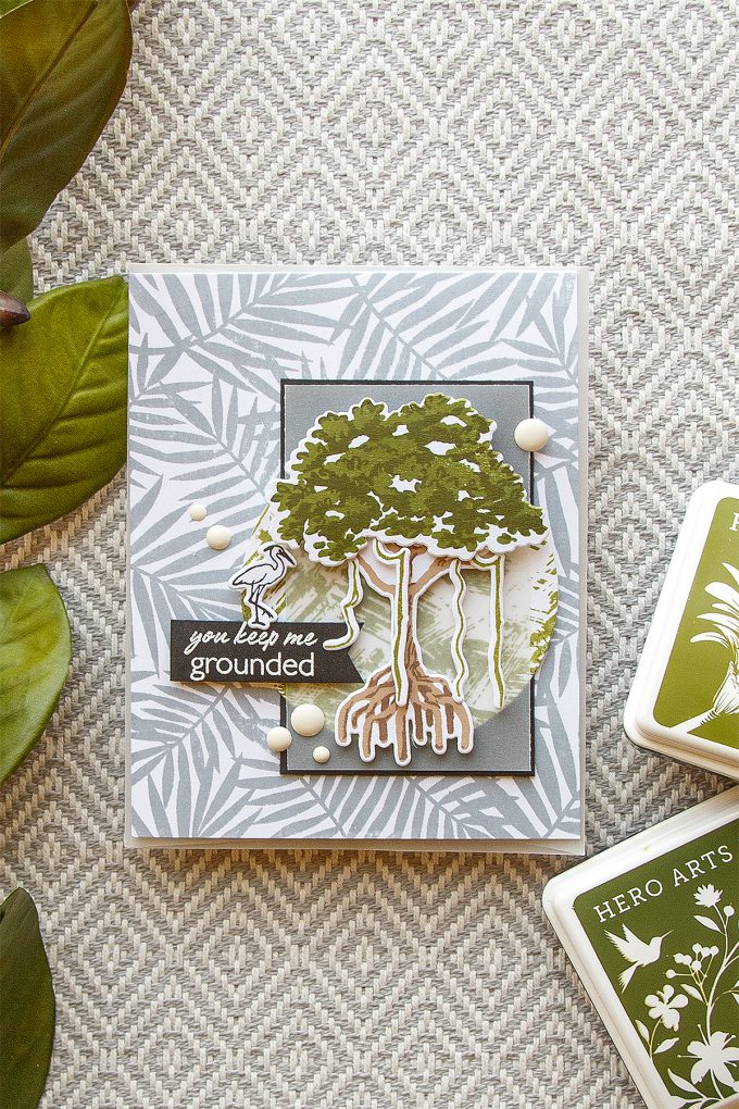 Hero Arts | You Keep Me Grounded card by Yana Smakula. Using Color Layering Mangrove stamp set