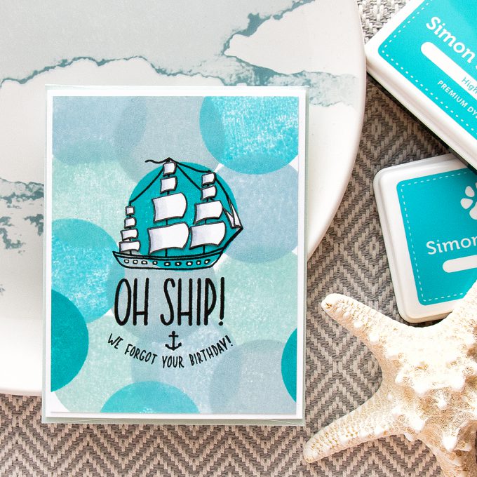 Simon Says Stamp | Oh Ship! We Forgot Your Birthday! Belated Birthday Card 3 Ways