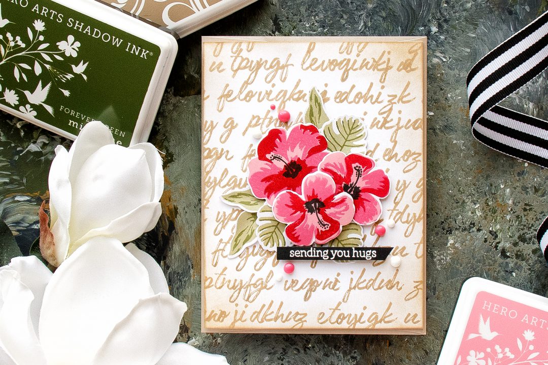 Hero Arts | Illegible Writing Background card by Yana Smakula for Hero Arts. Video Tutorial using CM161 Brushstroke Alphabet and Hibiscus Flowers