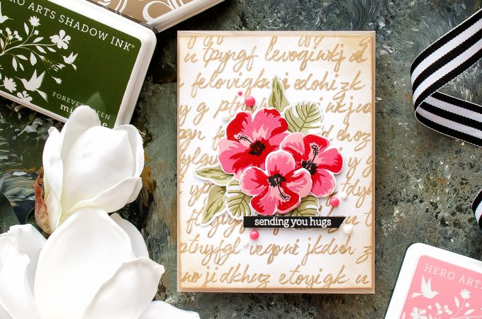 Hero Arts | Illegible Writing Background card by Yana Smakula for Hero Arts. Video Tutorial using CM161 Brushstroke Alphabet and Hibiscus Flowers