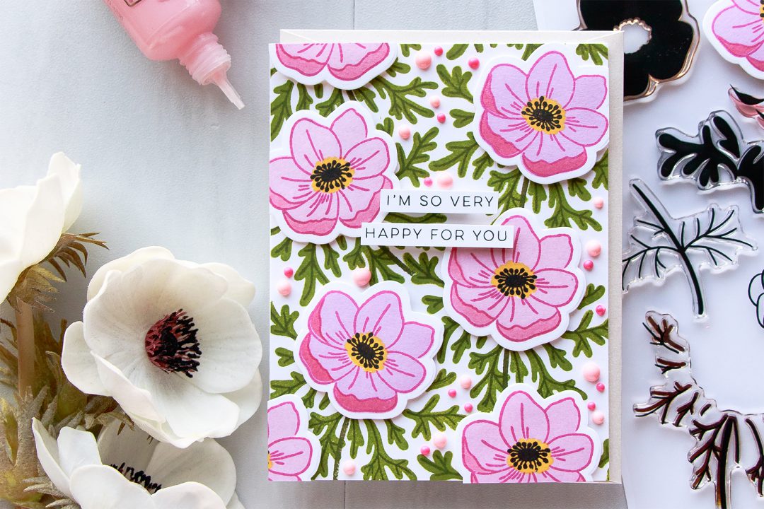 Right At Home | Dimensional Anemones Background - I'm So Very Happy For You Card by Yana Smakula