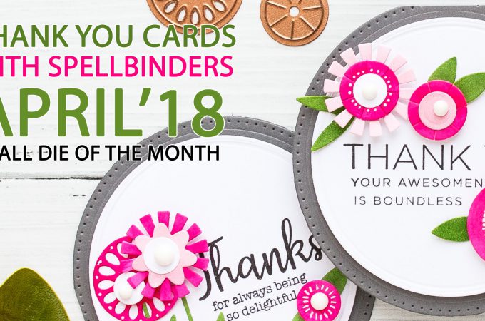 Spellbinders | Circle Floral Cards for Friends (using April 2018 Small Die Of The Month). Video tutorial by Yana Smakula #cardmaking #neverstopmaking #diecutting #spellbindersclubkits #diecutclub #handmadecard