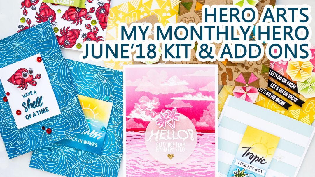 Hero Arts | June 2018 My Monthly Hero Kit. Video. Handmade cards by Yana Smakula