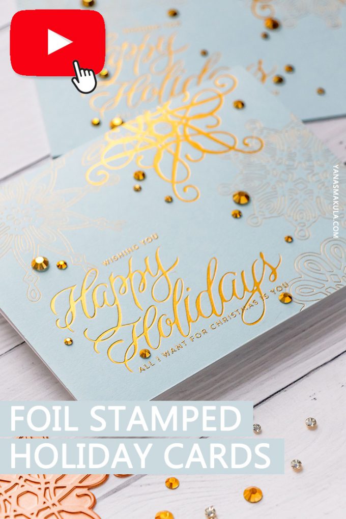 How to Hot Foil with Spellbinders Glimmer Hot Foil System - video tutorial by Yana Smakula #hotfoil #christmascard #glimmerhotfoilsystem