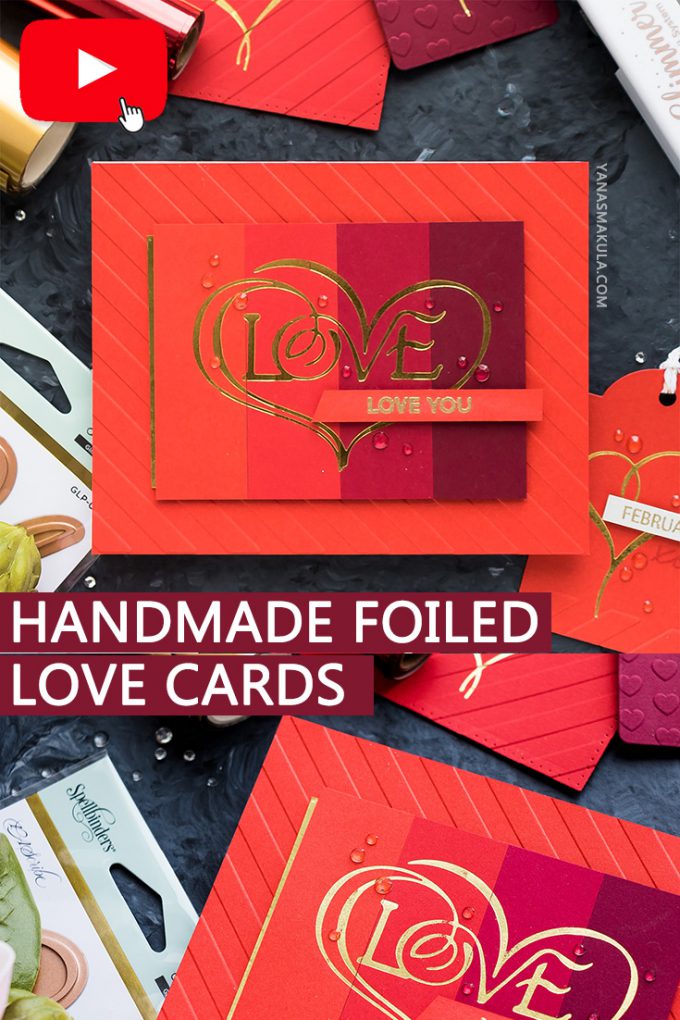 Foiled & Color Blocked Valentine's Day Love Card by Yana Smakula for Spellbinders. Video tutorial