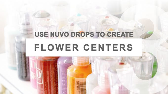 5 Ways to Use Nuvo Drops by Tonic Studios in Card Making. Video tutorial.