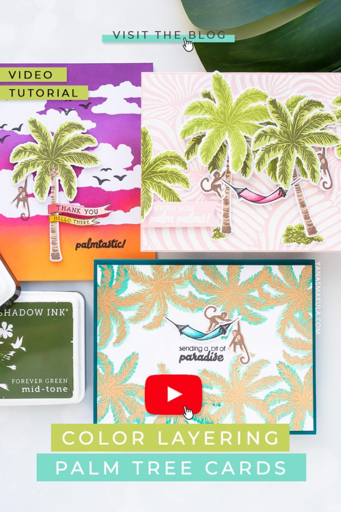 Hero Arts | Color Layering Palm Trees 3 Ways. Video tutorial by Yana Smakula #cardmaking #heroarts #greetingcard