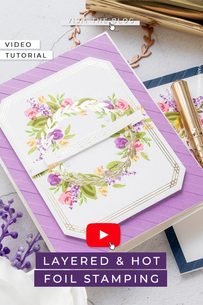 Spellbinders | Layered Ink Stamping & Hot Foil Stamping. Video tutorial by Yana Smakula featuring Spellbinders Glimmer Hot Foil Plates and WPlus9 Layering Stamps 