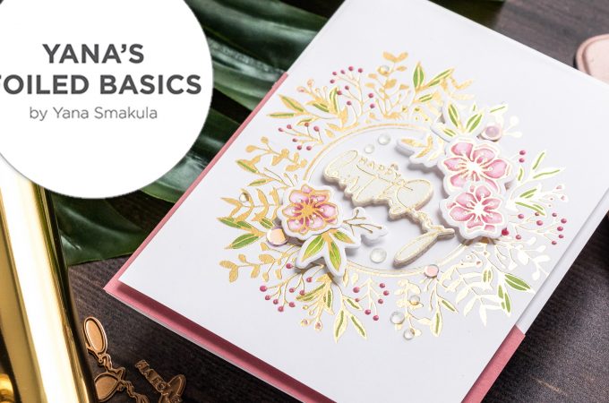 Spellbinders | Foiled Basics Collection by Yana Smakula - Glimmer Hot Foil Plates overview. Video #GlimmerHotFoilSystem #YSFoiledBasics #Spellbinders #Cardmaking #HotFoil