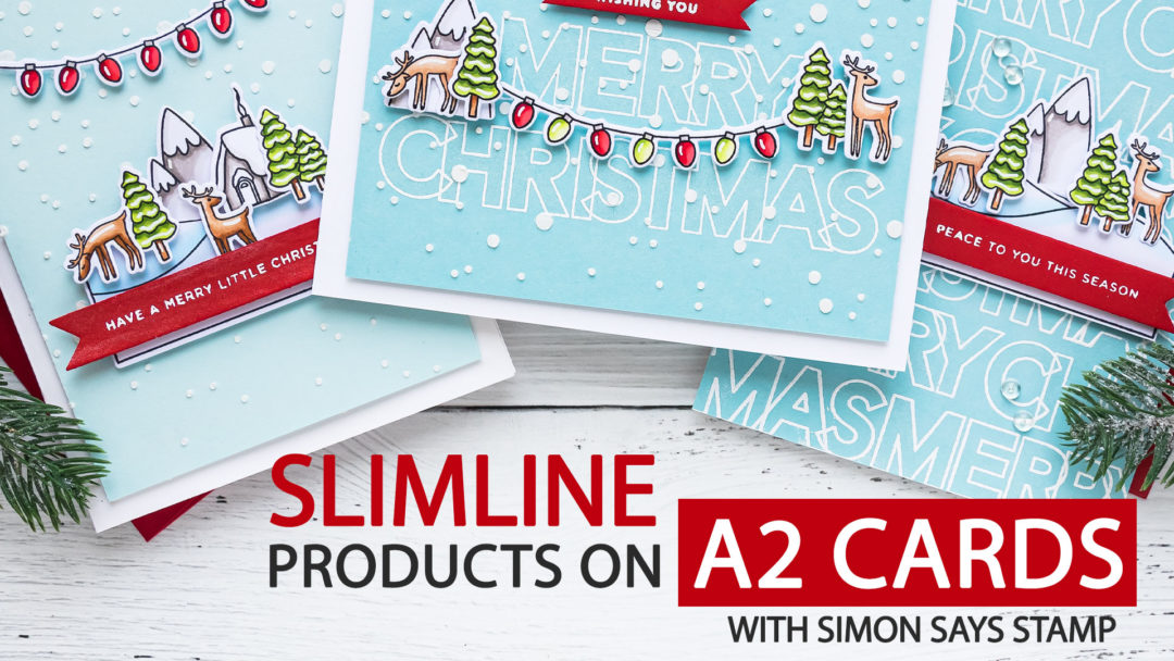 Simon Says Stamp | Slimline Products on A2 Cards. Video tutorial #cardmaking #stamping