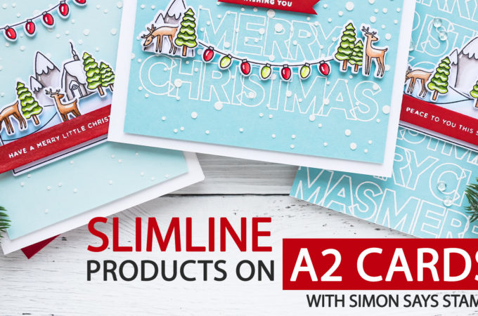 Simon Says Stamp | Slimline Products on A2 Cards. Video tutorial #cardmaking #stamping
