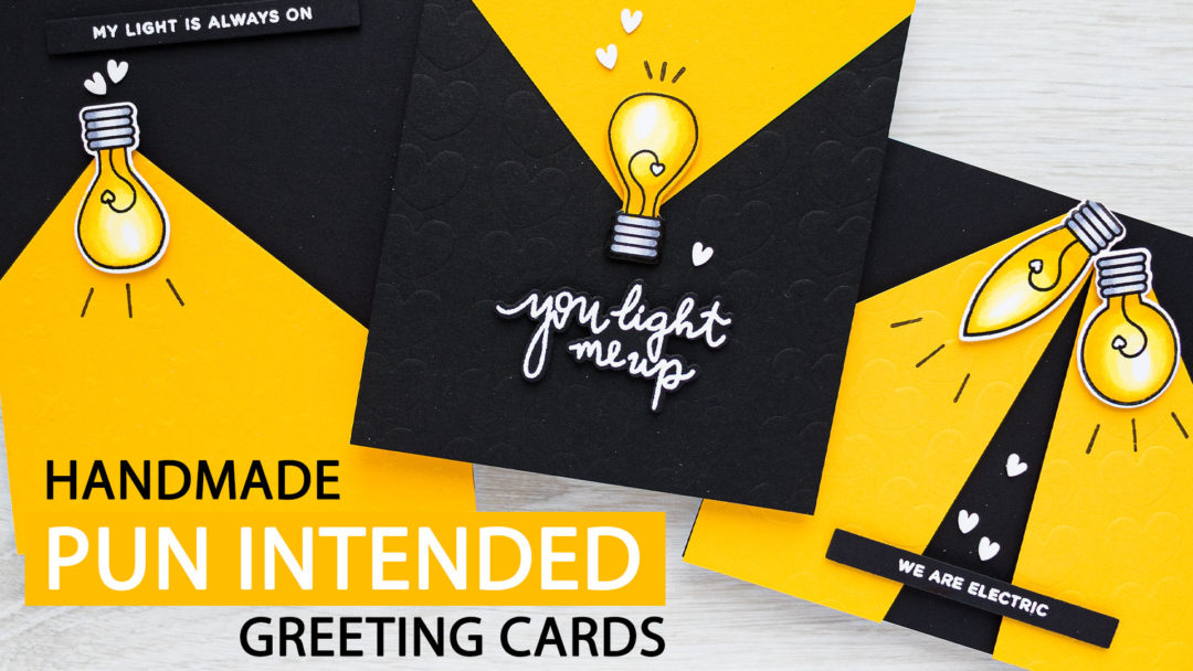 Pun Intended Handmade Greeting Cards - Light Puns. Video tutorial by Yana Smakula featuring LIGHT ME UP cz263c