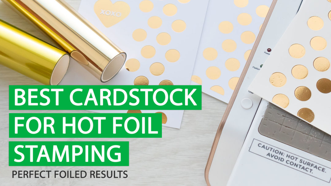 Best Cardstock for Hot Foil Stamping | Video
