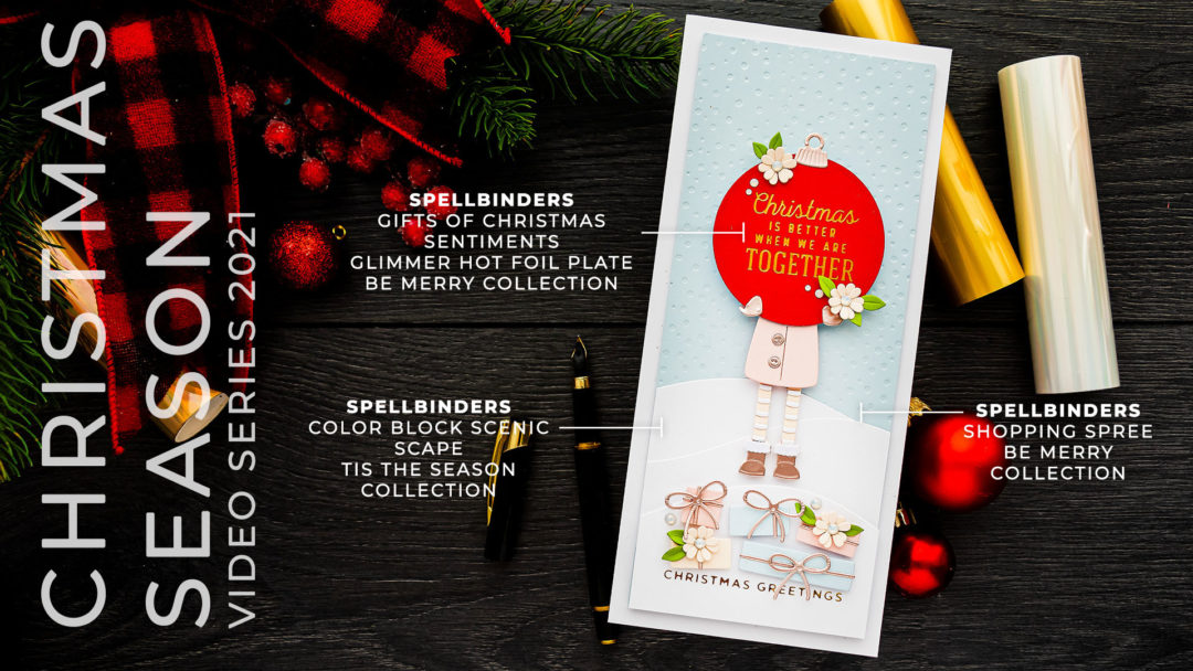 Spellbinders | It’s a Christmas Season – Christmas Girl Slimline Card. Video | Blog Hop + Giveaway