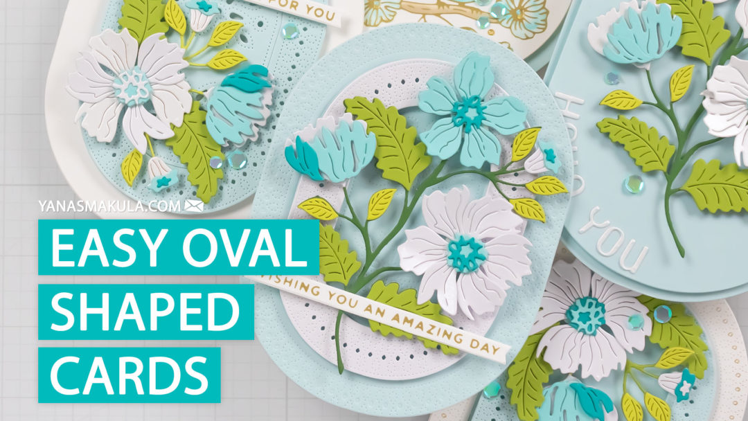 Spellbinders | Oval Shaped Cards using Stylish Ovals collection. Video tutorial by Yana Smakula