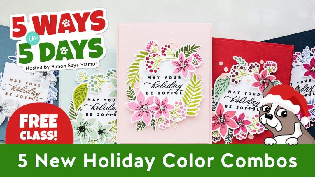 Simon Says Stamp | 5 Ways in 5 Ways - 5 New Holiday Color Combos