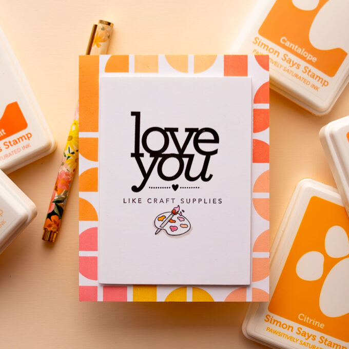 Simon Says Stamp | Love You Like Craft Supplies. Video 