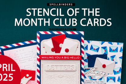 Spellbinders | April-May'25 Club-a-Long. April Stencil of the Month Cards. Video