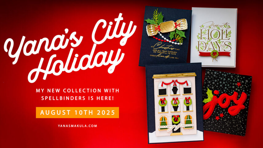 My August 2025 Collection with Spelbinders is HERE! Yana’s City Holiday – Collection Introduction Video