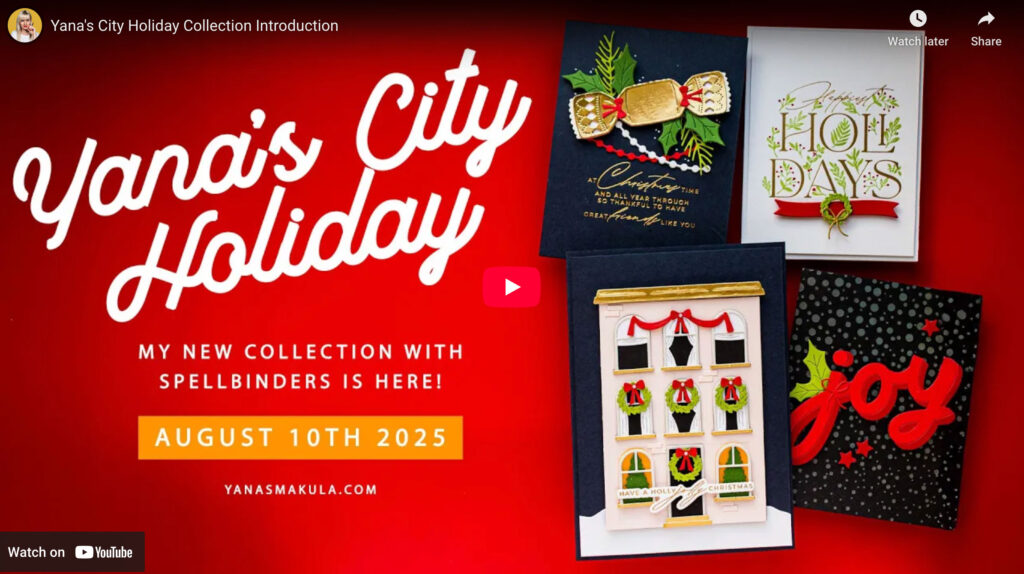 My August 2025 Collection with Spelbinders is HERE! Yana’s City Holiday – Collection Introduction Video