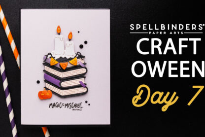 Spellbinders | 13 Days of Craft-o-Ween: Day 7. Video