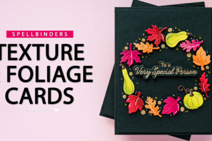 Spellbinders | Texture & Foliage Cards with Suzanne Hue. Video