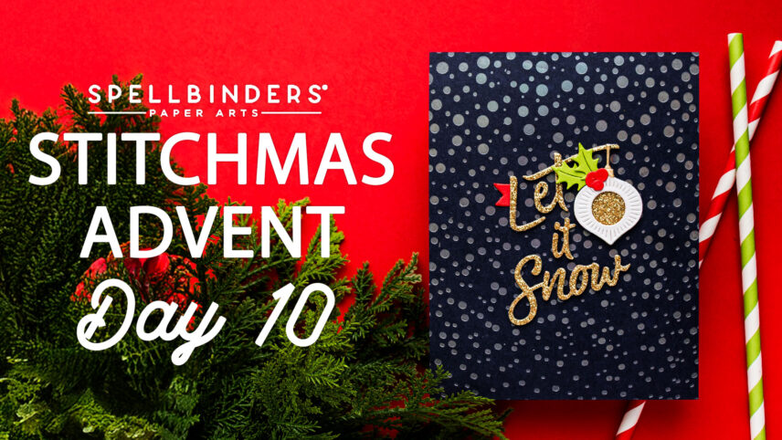 SPOILERS! Spellbinders | 12 Days of Stitchmas Advent Calendar — Day 10: “Let It Snow”