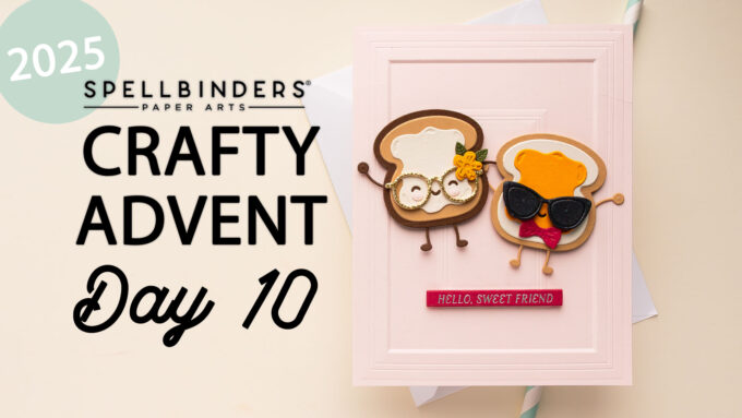 24 Cards, 24 Days of Creativity: Spellbinders Crafty Advent Calendar 2025