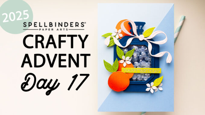24 Cards, 24 Days of Creativity: Spellbinders Crafty Advent Calendar 2025