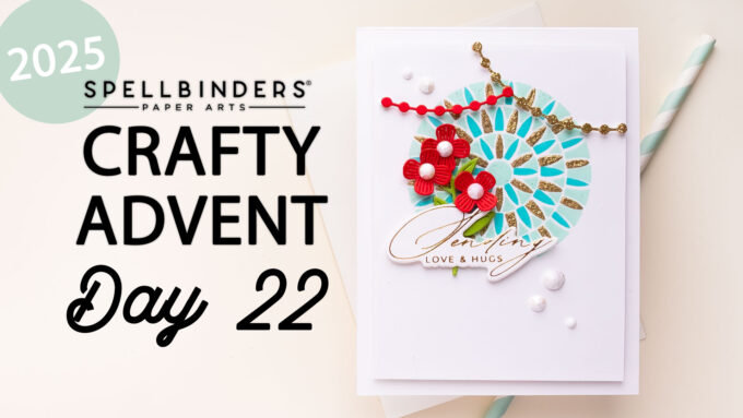 24 Cards, 24 Days of Creativity: Spellbinders Crafty Advent Calendar 2025