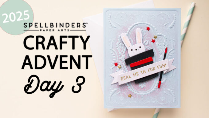 24 Cards, 24 Days of Creativity: Spellbinders Crafty Advent Calendar 2025