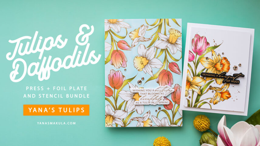 How To Use Tulips and Daffodils BetterPress Plate and Stencil Bundle from Yana’s Tulips Collection