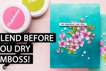 Ink Blend Before Embossing for Gorgeous Floral Cards. Video