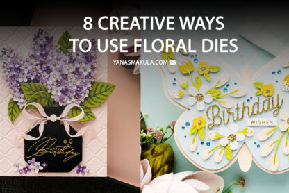 8 Creative Ways to Use Floral Dies in Cardmaking